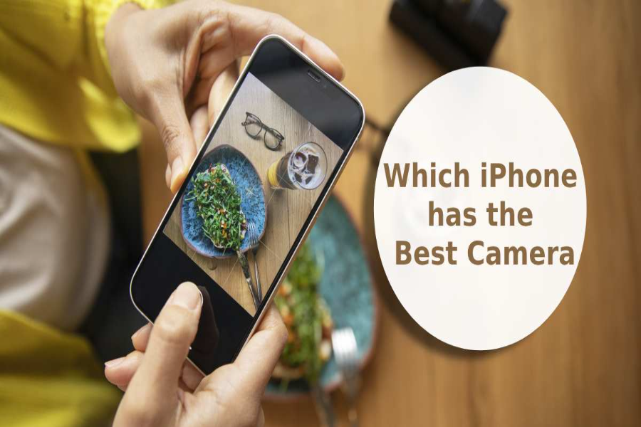 Which IPhone Has The Best Camera